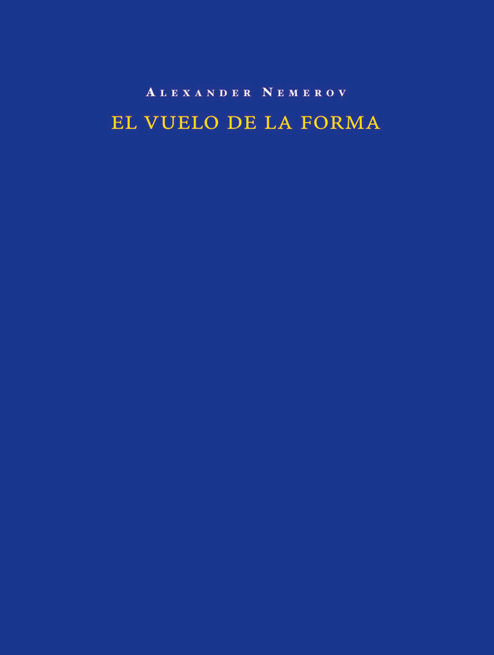 El vuelo de la forma, de Nemerov, Alexander | portada del libro