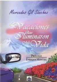 Las vacaciones que iluminaron mi vida, de Gil Sánchez, Mercedes del Pilar | portada del libro