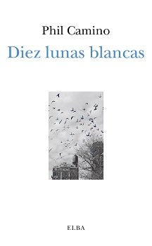 Diez lunas blancas, de Camino | portada del libro