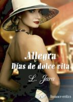 ALEGRA, DIAS DE DOLCE VITA, de L. JARA | portada del libro