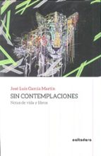 Sin contemplaciones, de José Luis García Martín | portada del libro