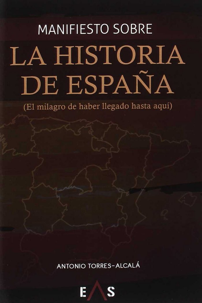 MANIFIESTO SOBRE LA HISTORIA DE ESPAÑA, de Torres Alcalá | portada del libro