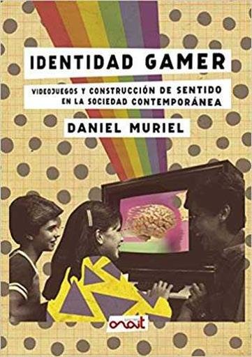 Identidad gamer, de Muriel | portada del libro