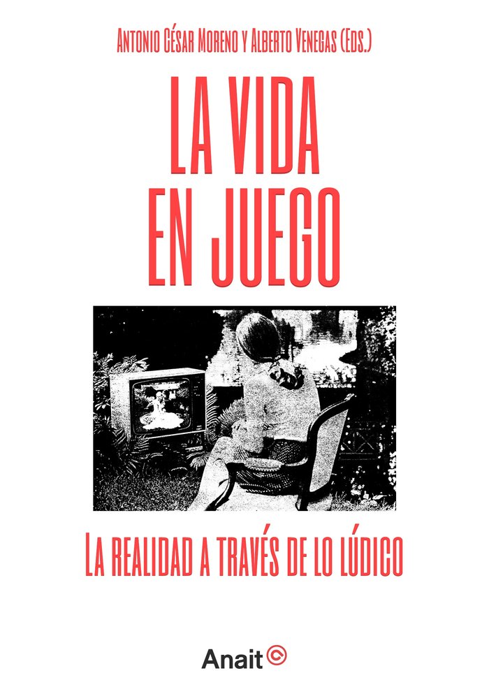 La vida en juego. La realidad a través de lo lúdico, de Cantano, Antonio César | portada del libro