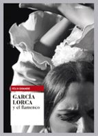 GARCIA LORCA Y EL FLAMENCO, de Félix Grande | portada del libro