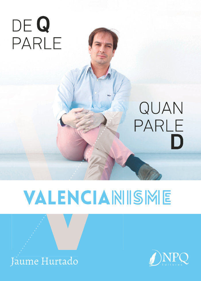 De q parle quan parle de valencianisme, de Hurtado, Jaume | portada del libro