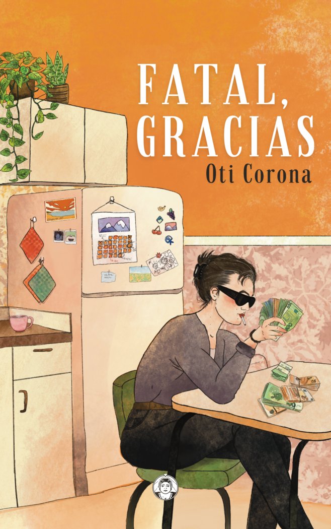 Fatal, gracias, de Corona, Oti | portada del libro