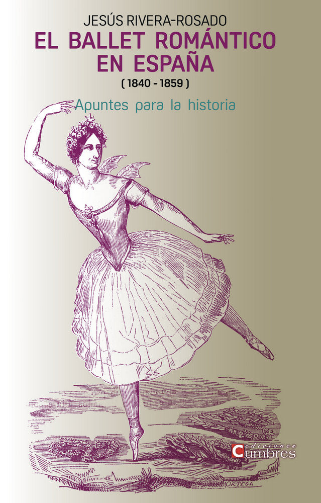 EL BALLET ROMANTICO EN ESPAÑA (1840-1859), de RIVERA-ROSADO, JESUUS | portada del libro