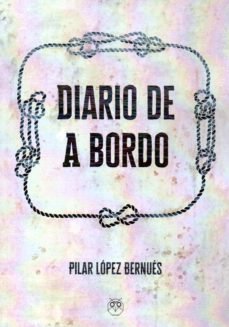 Diario de a bordo, de López Bernués, Pilar | portada del libro