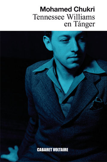 Tennessee Williams en Tánger, de Chukri, Mohamed | portada del libro