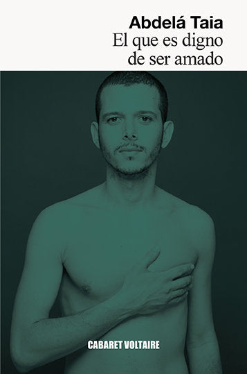 El que es digno de ser amado, de Taia, Abdelá | portada del libro