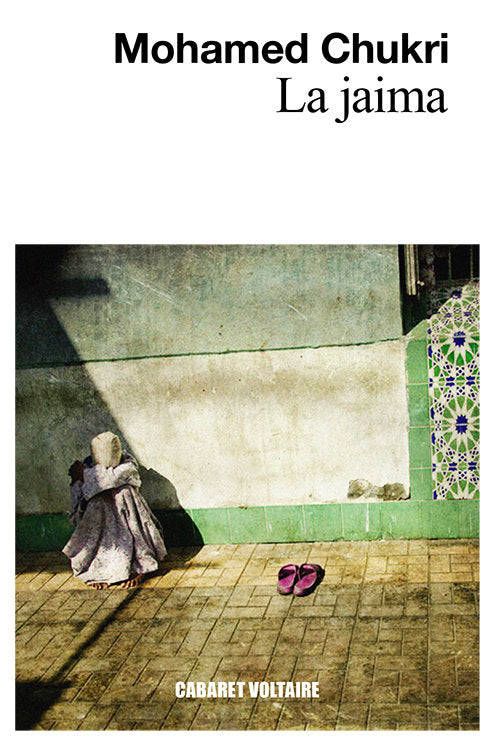 La jaima, de Chukri, Mohamed | portada del libro