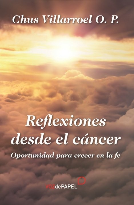 Reflexiones desde el cáncer, de VILLARROEL,CHUS | portada del libro