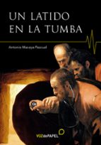 UN LATIDO EN LA TUMBA, de ANTONIO MACAYA PASCUAL | portada del libro