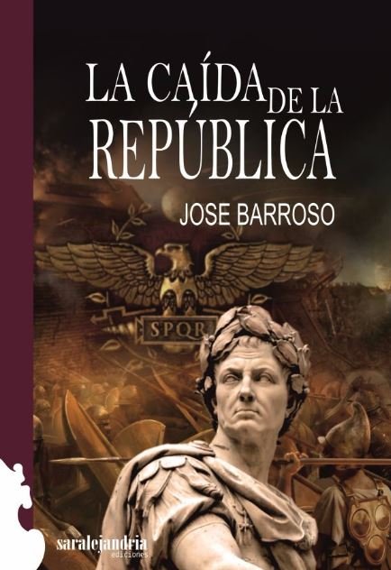 La caída de la República, de BARROSO, JOSÉ | portada del libro