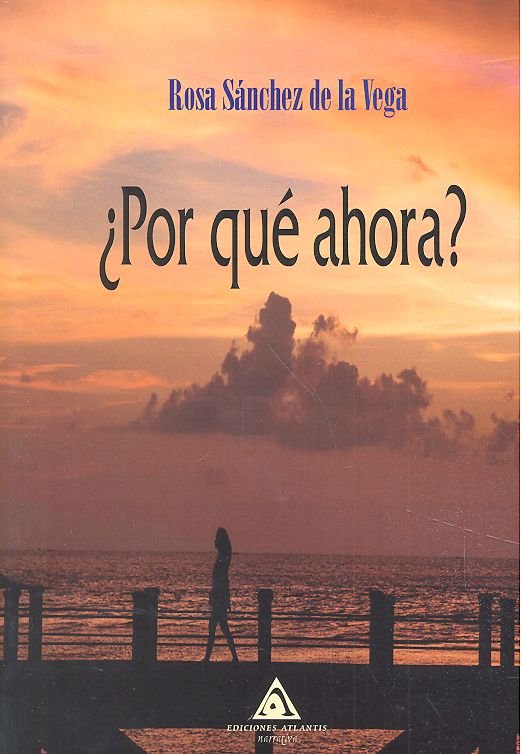 ¿Por qué ahora?, de Rosa Sánchez de la Vega | portada del libro