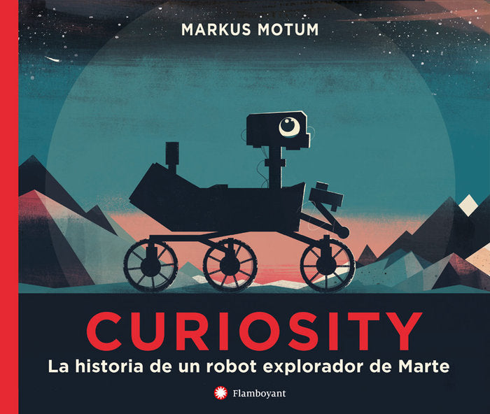 Curiosity. La historia de un robot explorador de Marte, de Motum, Markus | portada del libro
