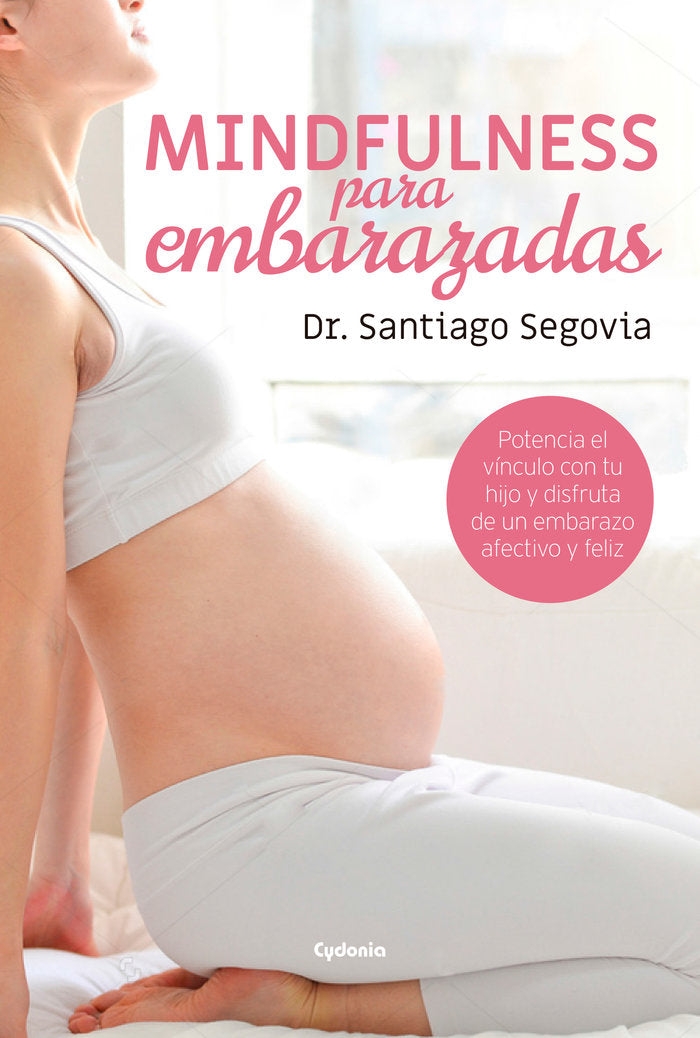 Mindfulness para embarazadas, de Segovia Vázquez, Santiago | portada del libro