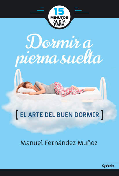 15 minutos al día para dormir a pierna suelta, de Fernández Muñoz, Manuel | portada del libro