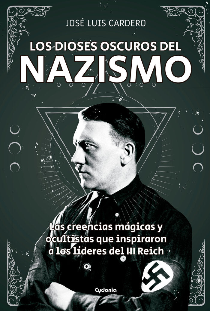 Los dioses oscuros del nazismo, de Cardero López, José Luis | portada del libro