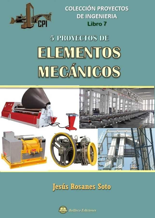 5 PROYECTOS DE ELEMENTOS MECANICOS, de ROSANES SOTO | portada del libro
