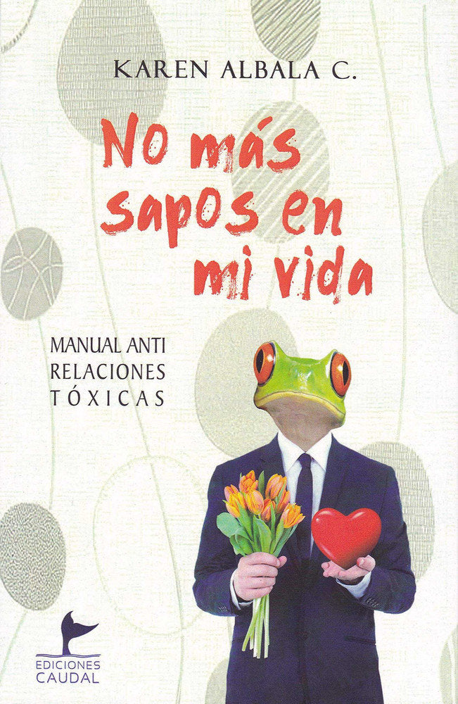 NO MAS SAPOS EN MI VIDA, de Albala Calderón | portada del libro