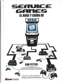 SERVICE GAMES El Auge y Caída de SEGA, de Pettus, Sam | portada del libro