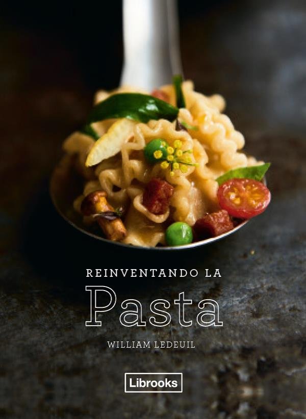 Reinventando la pasta, de Ledeuil, William | portada del libro