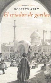 El criador de gorilas, de Arlt, Roberto | portada del libro