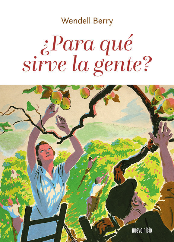 ¿Para qué sirve la gente?, de BERRY, WENDELL | portada del libro