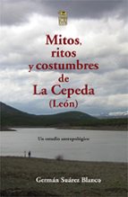 MITOS, RITOS Y COSTUMBRES DE LA CEPEDA (LEON), de GERMAN SUAREZ BLANCO | portada del libro