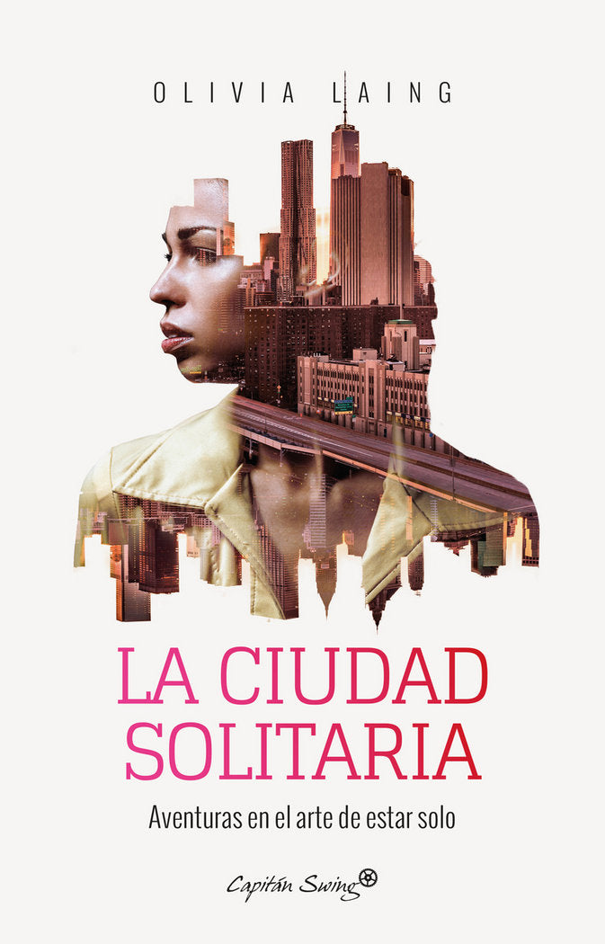 La ciudad solitaria, de Laing, Olivia | portada del libro
