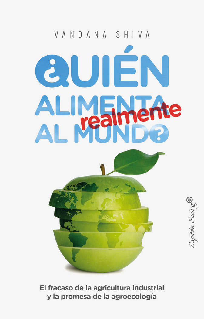 ¿Quién alimenta realmente al mundo?, de Shiva, Vandana | portada del libro