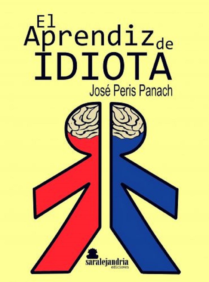 EL APRENDIZ DE IDIOTA, de PERIS PANACH, JOSÉ | portada del libro