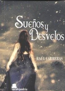 SUEÑOS Y DESVELOS, de CARRERAS DOMÃNGUEZ, RAÃšL | portada del libro