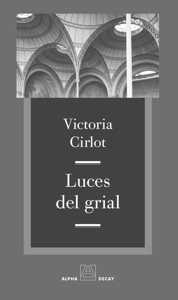 LUCES DEL GRIAL, de Cirlot Valenzuela, Victoria | portada del libro