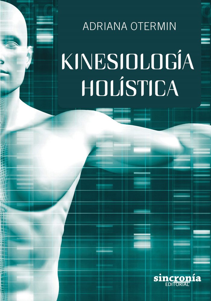 KINESIOLOGÍA HOLÍSTICA, de Otermin, Adriana | portada del libro