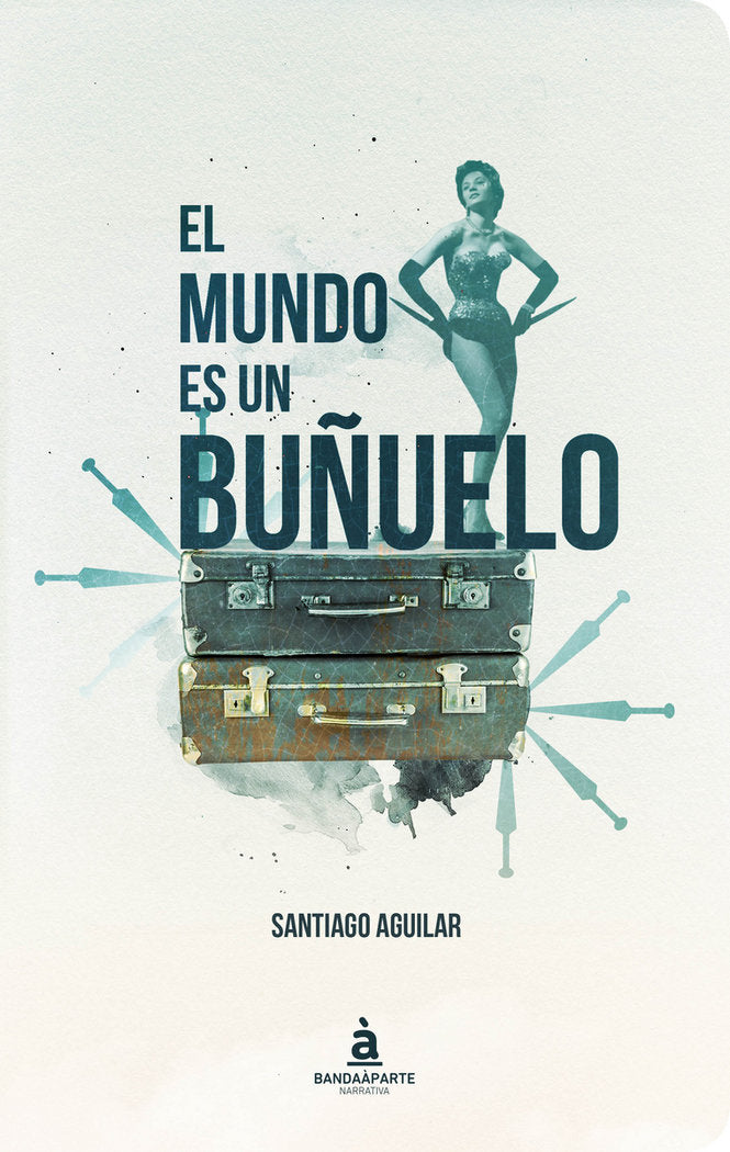EL MUNDO ES UN BUÑUELO, de SANTIAGO AGUILAR | portada del libro