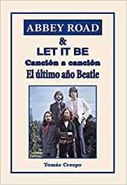Abbey Road & Let It Be. Canción a canción. El último año Beatle., de Crespo Fernández, Tomás | portada del libro