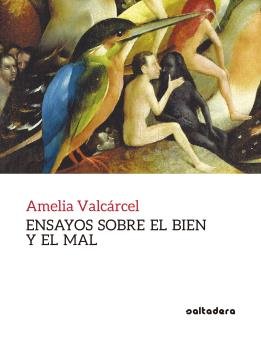 Ensayos sobre el bien y el mal, de Valcárcel Bernaldo de Quirós, Amelia | portada del libro