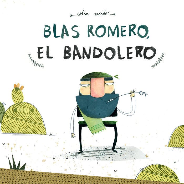 Blas Romero, el bandolero, de Sacido Martín, Celia | portada del libro
