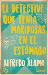 El detective que tenía mariposas en el estómago, de Álamo Marzo, Alfredo | portada del libro