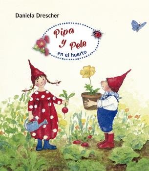 Pipa y Pele en el huerto, de DRESCHER, DANIELA | portada del libro