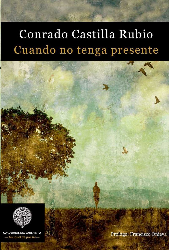 Cuando no tenga presente, de Castilla Rubio, Conrado | portada del libro