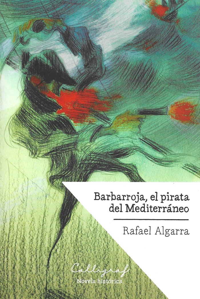 Barbarroja, el pirata del Mediterráneo, de Algarra Bernabeu, Rafael | portada del libro