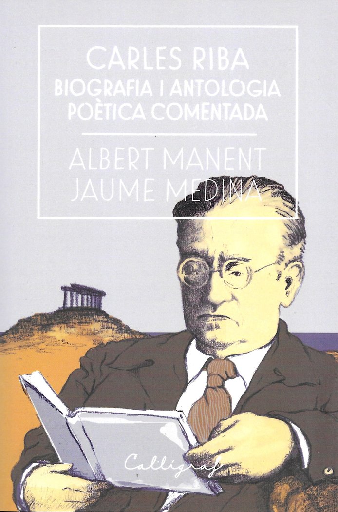 Carles Riba. Biografia i antologia poètica comentada, de Manent i Segimon, Albert | portada del libro