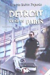 Detroit ya no es Paris, de Muñoz Fajardo | portada del libro