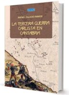 LA TERCERA GUERRA CARLISTA EN CANTABRIA, de Rafael Palacio Ramos | portada del libro