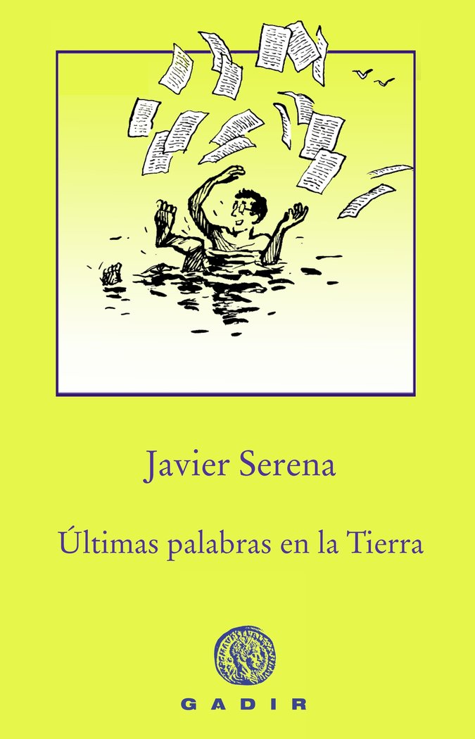 Últimas palabras en la Tierra, de Serena, Javier | portada del libro