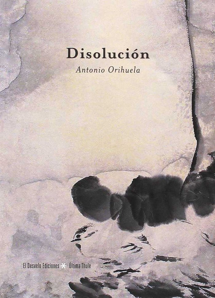 Disolución, de Orihuela Parrales, Antonio | portada del libro